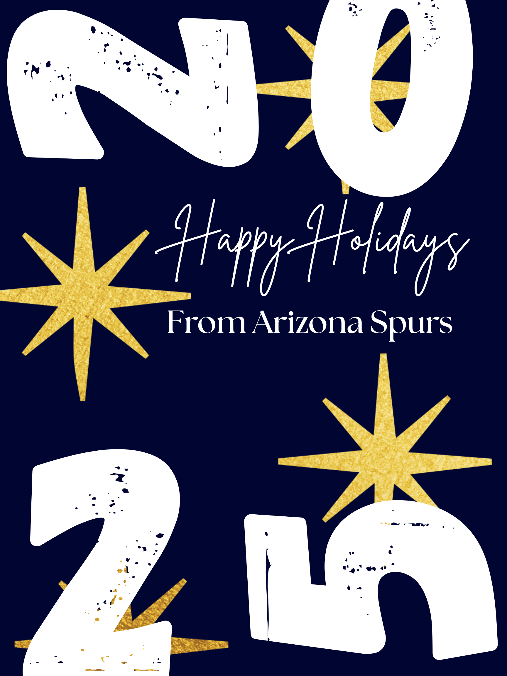 A poster with 2025 written in large letters with gold stars and spurs colors whith Happy Holidays from the Arizona Spurs written out.
